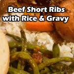 Beef Short Ribs with Rice & Gravy Recipe